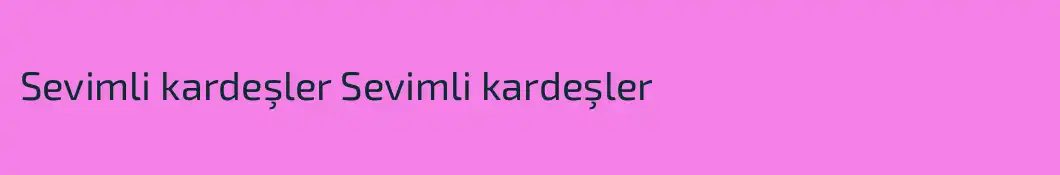 Sevimli kardeşler Sevimli kardeşler